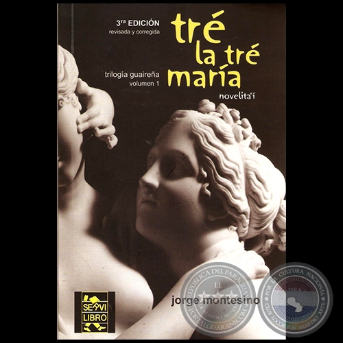 TRÉ LA TRÉ MARÍA - 3ra. Edición - Novela de JORGE MONTESINO - Año 2016